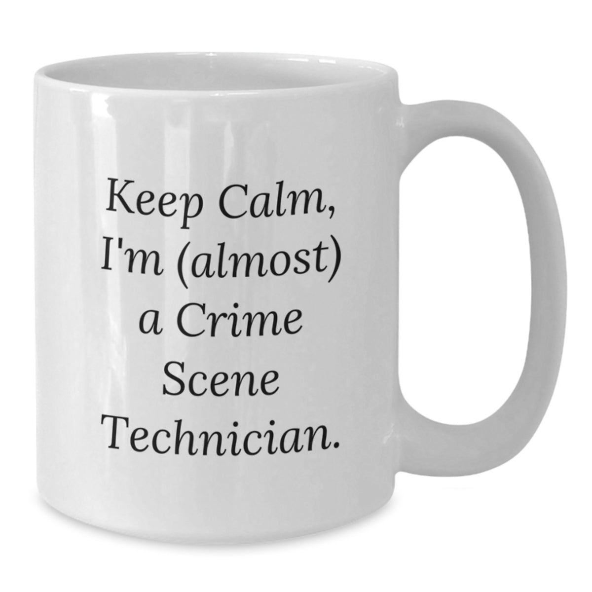 Crime Scene Technician Gift for Him - Keep Calm Keepsake White Coffee - Additional