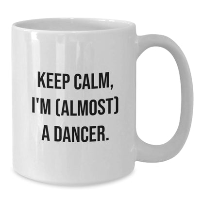 Dancer Gift for Him - Keep Calm, I'm (Almost) A Dancer Keepsake Coffee - Additional