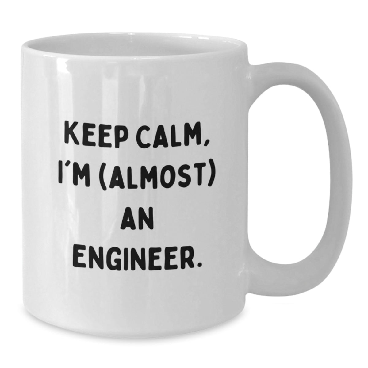 Engineer Gift for Him Keep Calm Keepsake Mug - Almost An Engineer - Additional