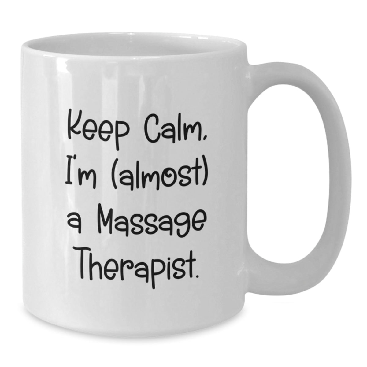 Massage Therapist Gift For Him - Keep Calm, I'm (Almost) A Massage - Additional