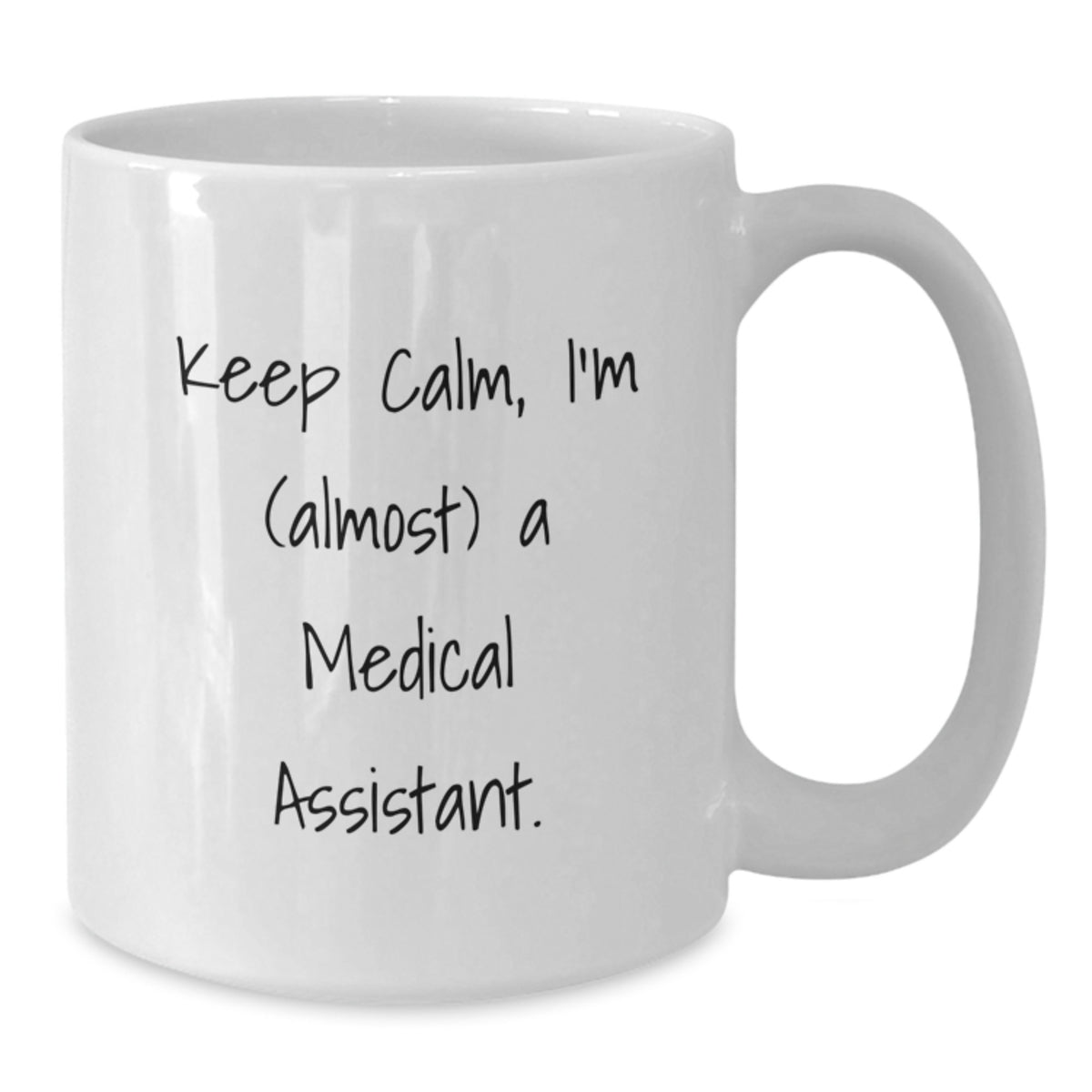Medical Assistant Gift for Him - Keep Calm Keepsake White Coffee Mug - Additional