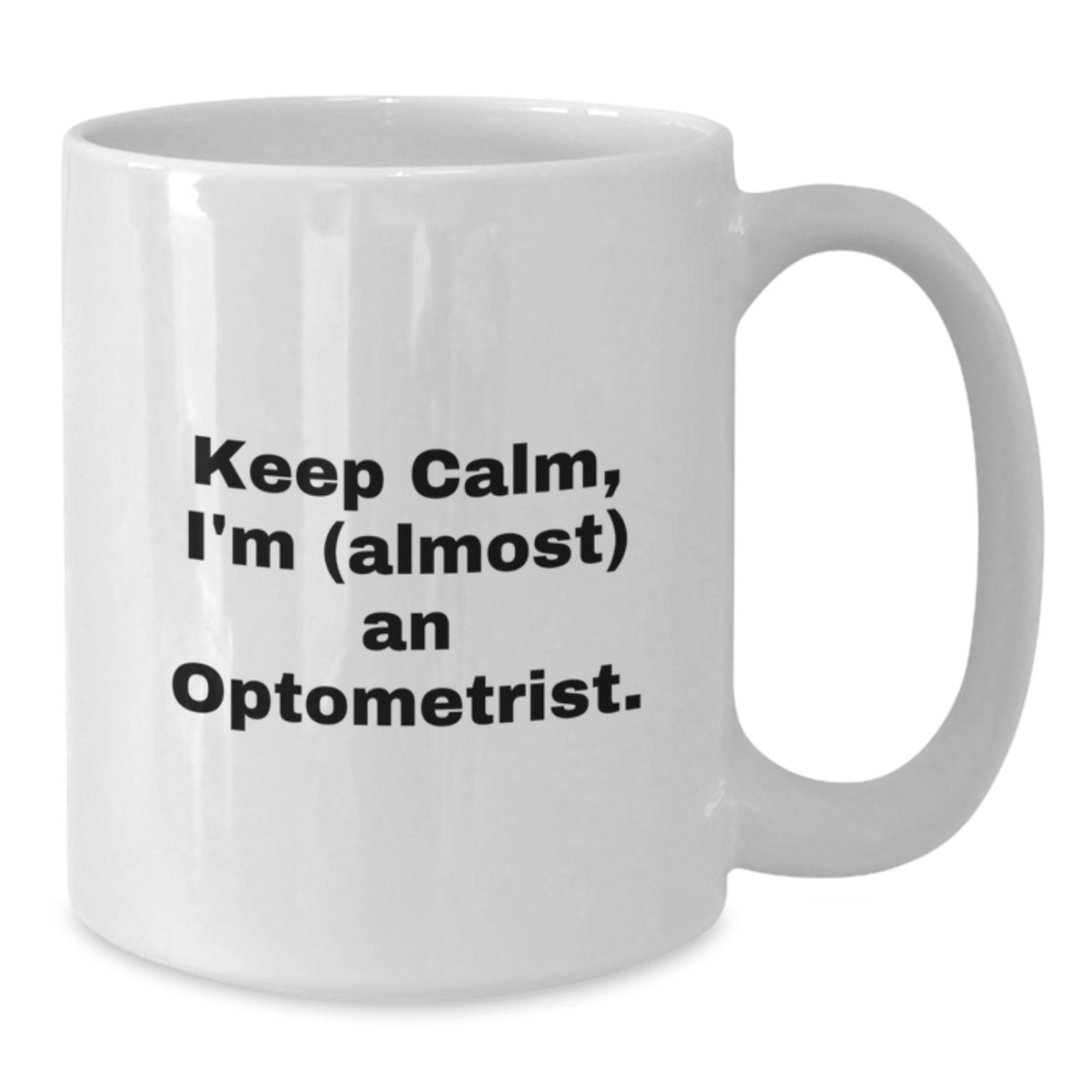 Optometrist Keepsake Gift for Him - Keep Calm, I'm (Almost) An - Additional