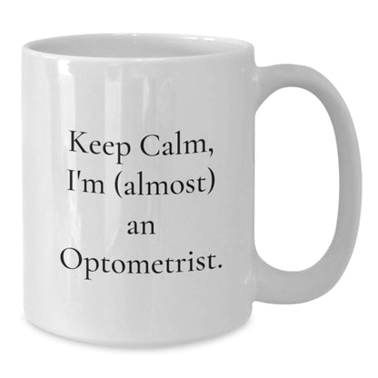 Christmas Gift for Her Keep Calm, I'm (Almost) An Optometrist Present - Additional