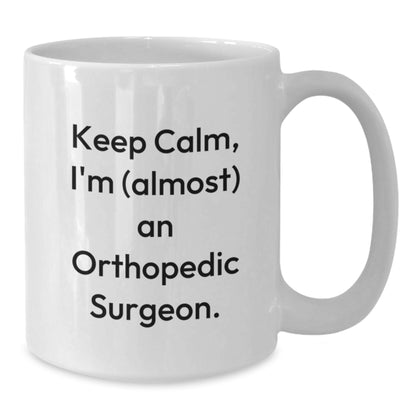 Orthopedic Surgeon Gift for Him - Keep Calm Keepsake Coffee Mug - Additional