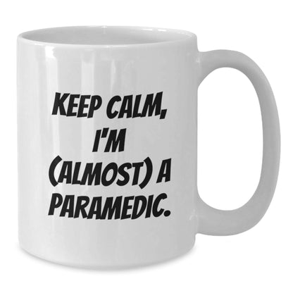 Witty Coffee Mug Gift for Friends - Keep Calm, I'm (Almost) A Paramedic - Additional