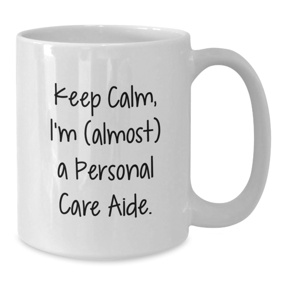 Personal Care Aide Gift for Him - Keep Calm, I'm (Almost) A Personal - Additional