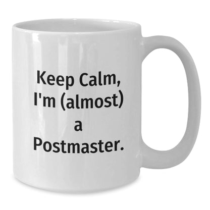 Postmaster Keepsake Gift for Him - Keep Calm, I'm (Almost) A Postmaster - Additional