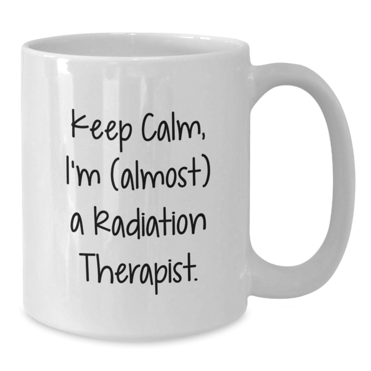 Radiation Therapist Gift for Him - Keep Calm Keepsake White Coffee Mug - Additional