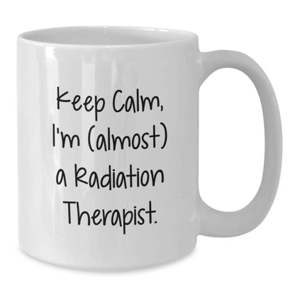 Radiation Therapist Gift for Him - Keep Calm Keepsake White Coffee Mug - Additional