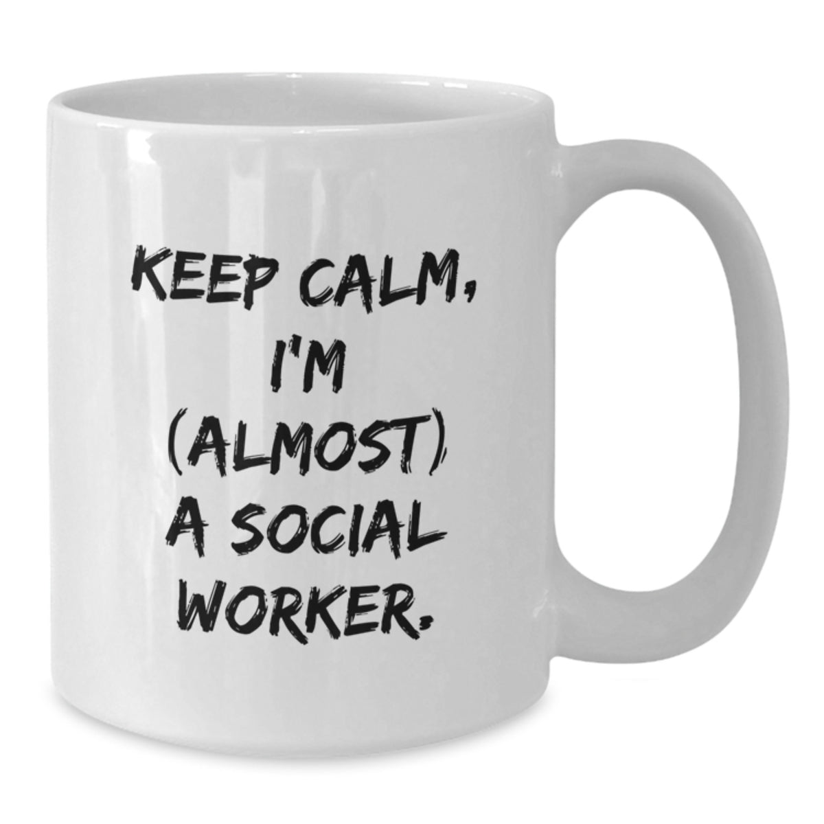 Social Worker Gift for Her Keep Calm, I'm (Almost) A Social Worker - Additional