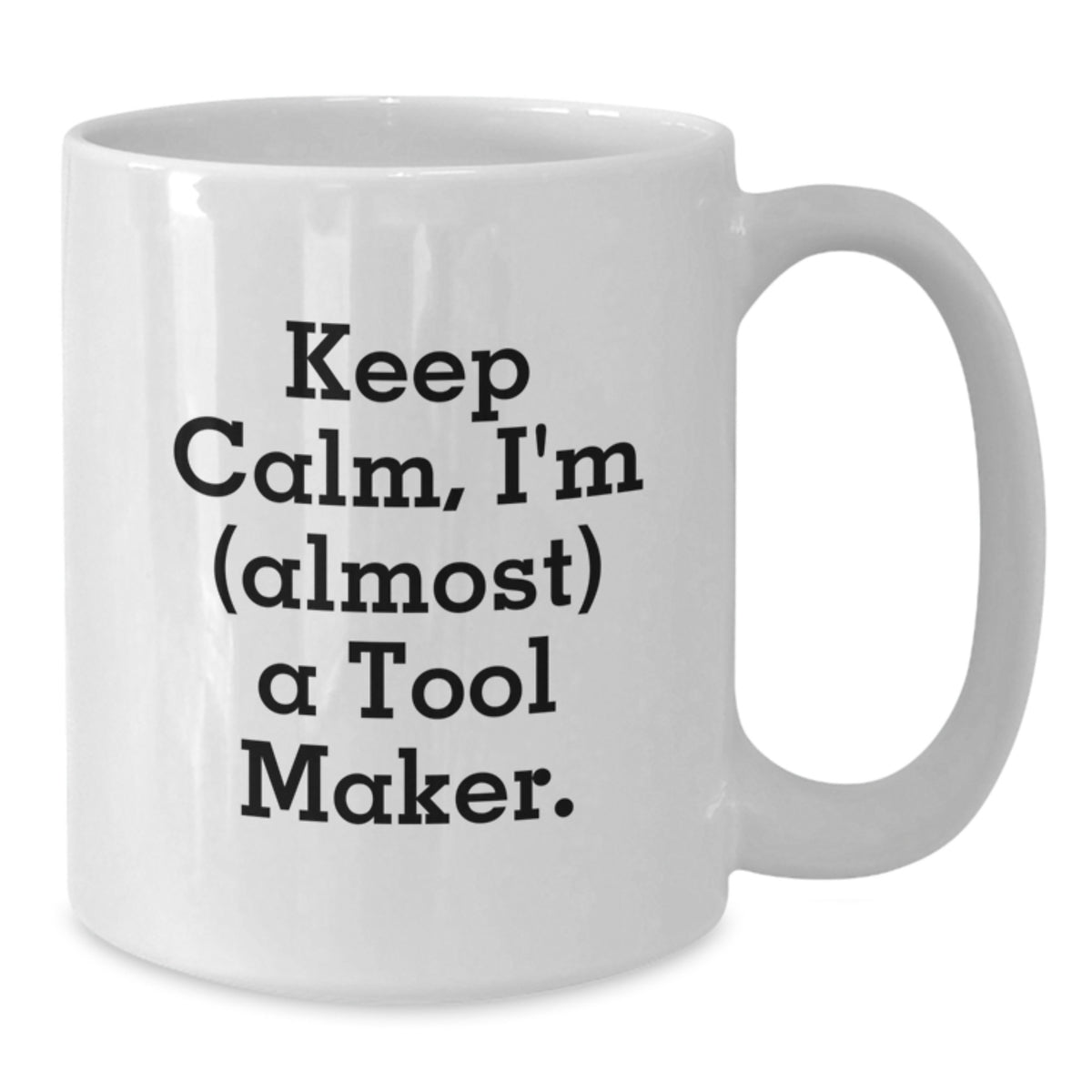 Funny Coffee Mug Gift for Kids - Keep Calm, I'm (Almost) A Tool Maker - Additional