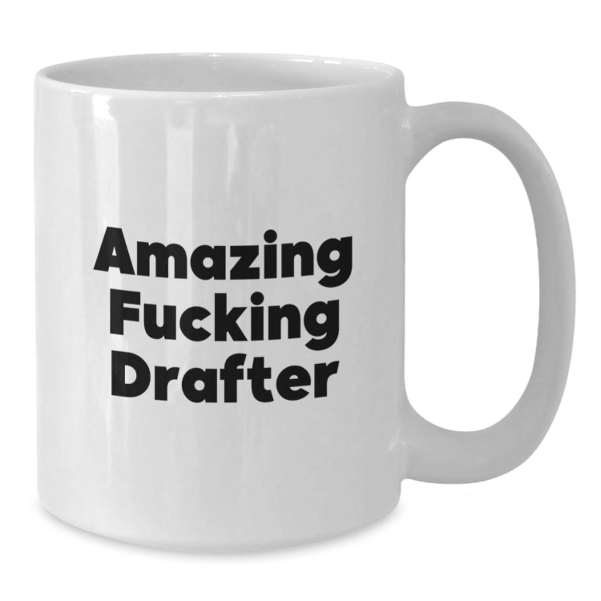 Christmas Gift for Her - Amazing Fucking Drafter White Coffee Mug - Additional