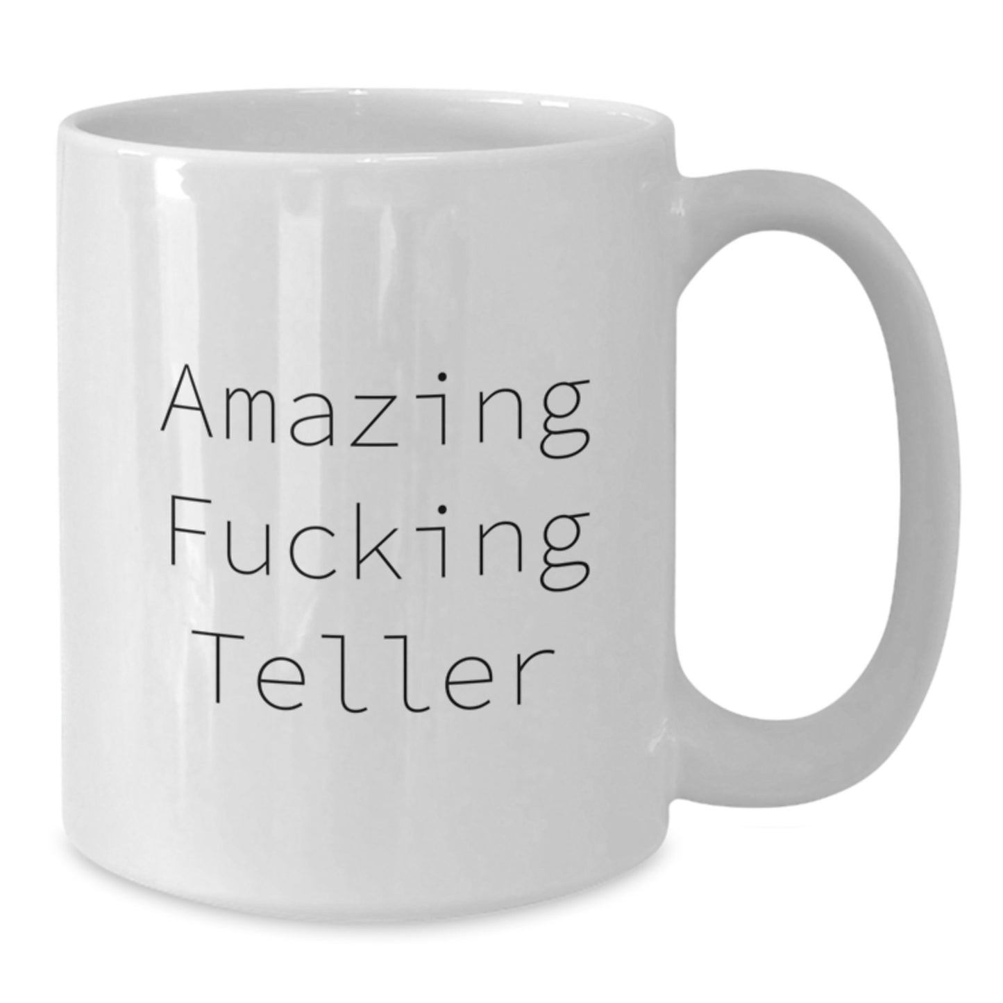 Funny Teller Gifts from Friends for Teller, White Coffee Mug, Amazing F--king Teller Quote, Graduation Unique Gifts - Additional