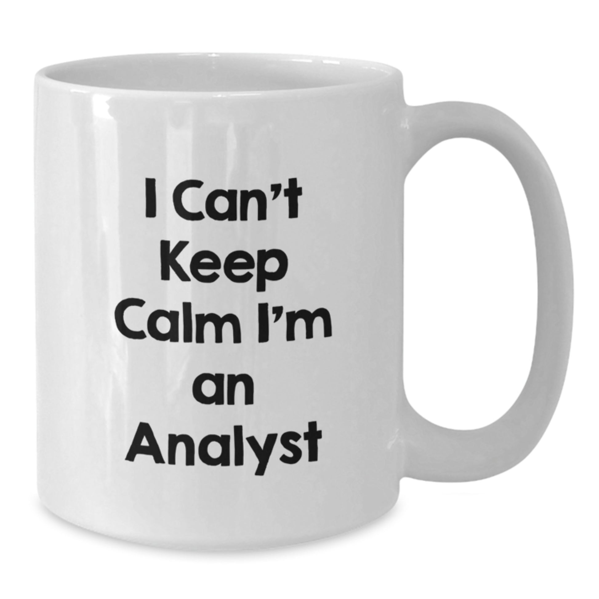 Funny Analyst Gifts from Friends Unique White Coffee Mug, 'I Can't Keep Calm I'm An Analyst', Perfect for Graduation - Additional