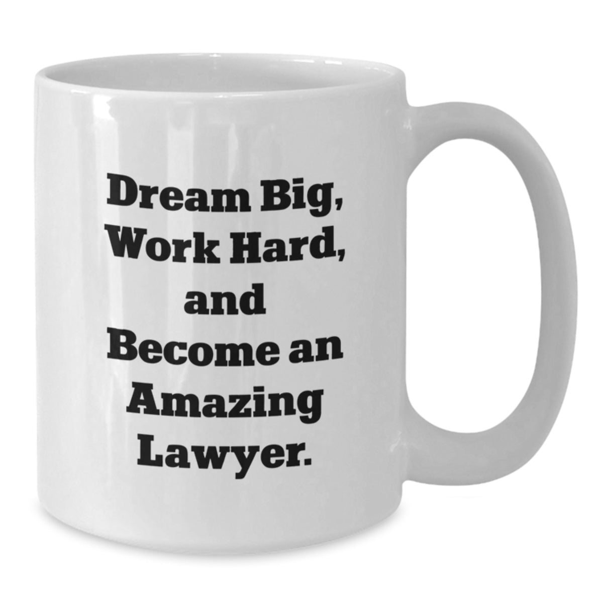 Dream Big Funny Lawyer White Coffee Mug Gifts from Friends, Lawyer, Men, Coworkers, Family - White 11oz 15oz Ceramic - Additional