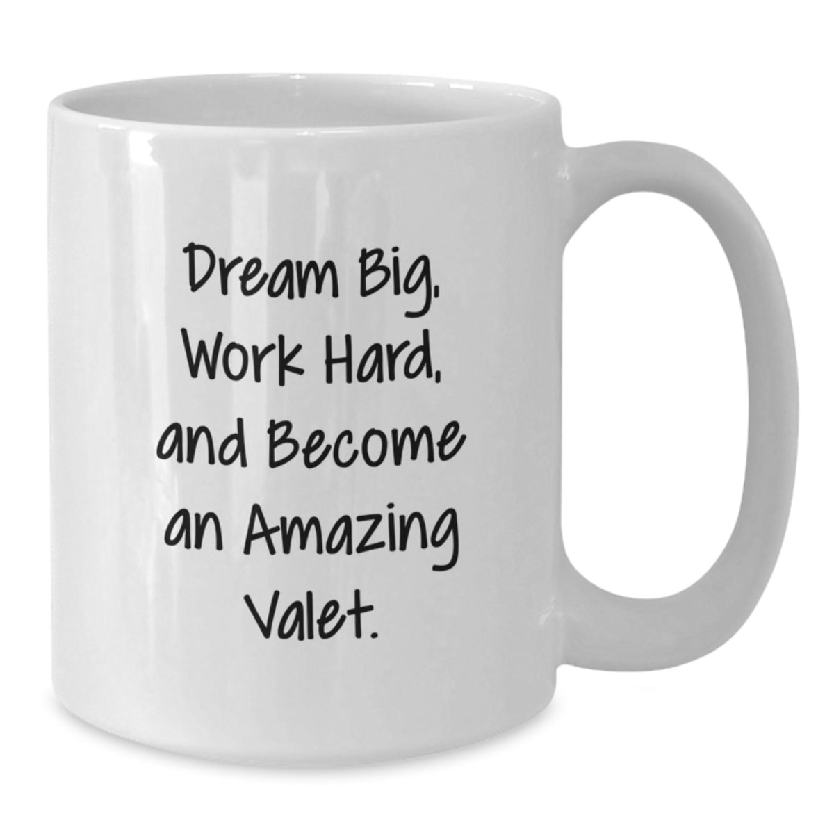 Funny Valet Gifts for Men, White Coffee Mug with Dream Big Quote, Ideal Gift for Graduation - Additional