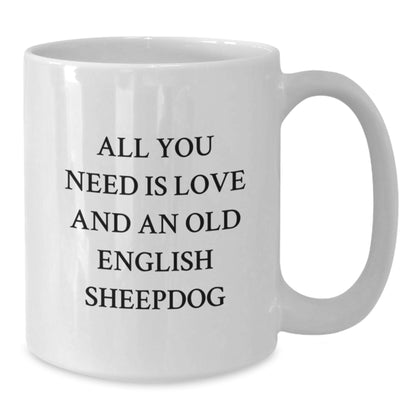 Old English Sheepdog White Coffee Mug, Funny Quote Gifts from Men, Women, Friends to Graduation Unique Gifts for Old English Sheepdog Lovers - Additional