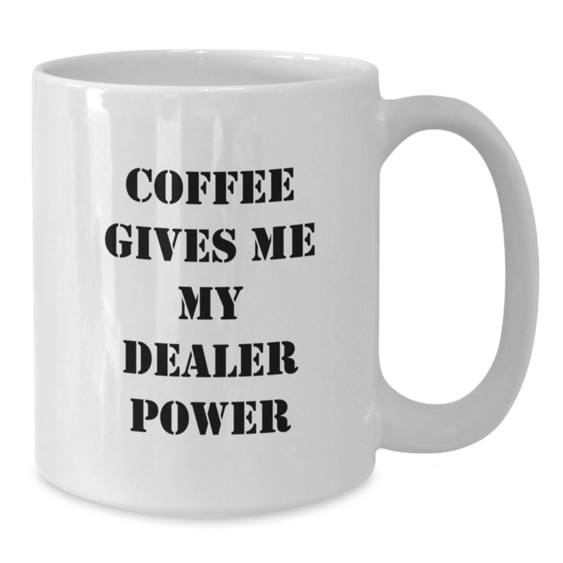 Funny Dealer Gifts from Friends White Coffee Mug, Coffee Lover Mug, Christmas Unique Presents for Dealer Enthusiasts, White Ceramic Mug with 11oz or 15oz Capacity - Additional