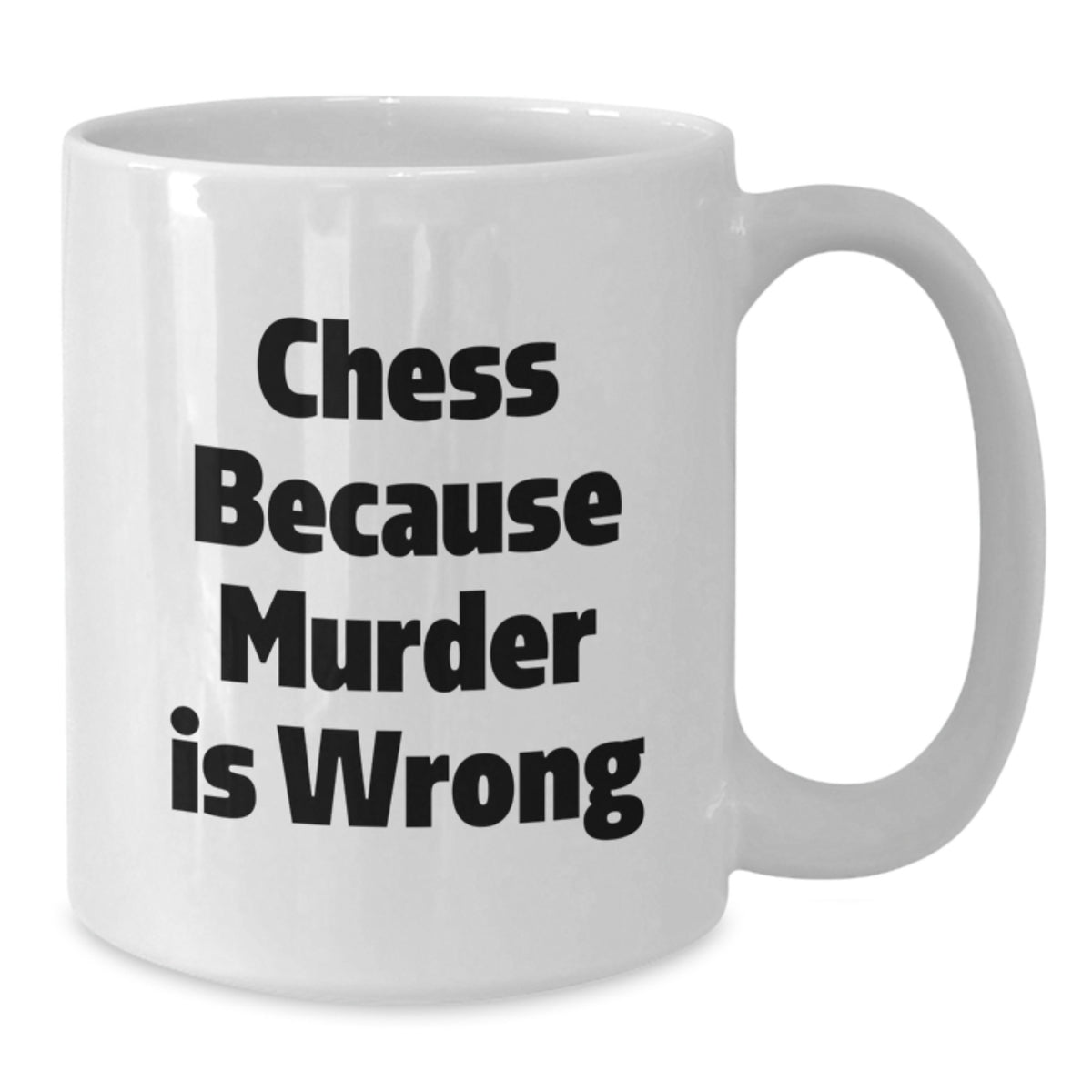 Funny Chess White Coffee Mug Gifts from Friends and Family for Graduation Unique Occasions - 'Chess Because Murder Is Wrong' Quote - Additional