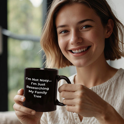 I’m Not Nosy… I’m Just Researching My Family Tree - Fun Mug for Genealogy Enthusiasts