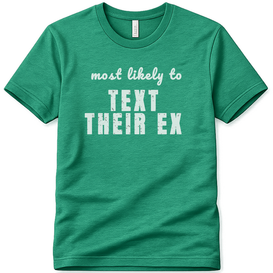 TEXT THEIR EX SPT16 St Patricks Day Bachelorette Shirt, Funny Irish Party Tee, Most Likely to Shirt, Pub Crawl Outfit, Girls Night Out Tee