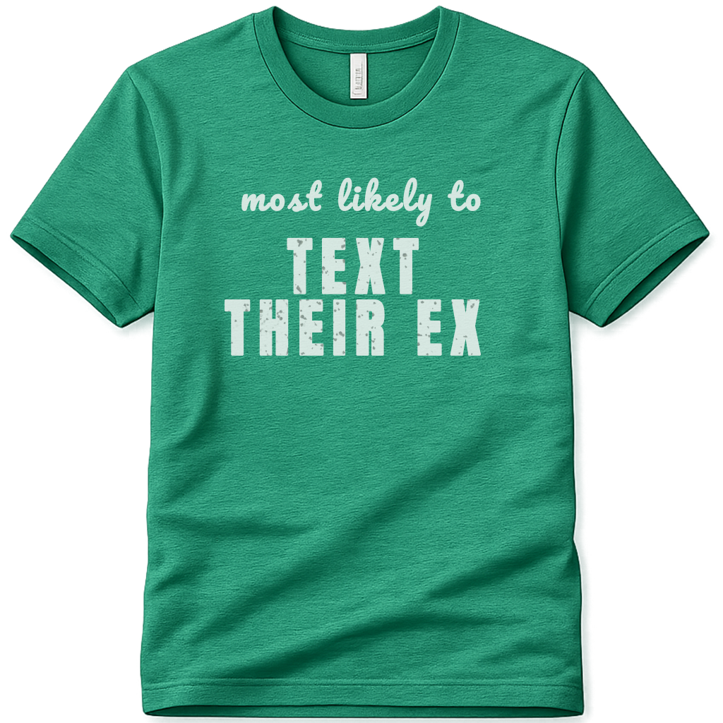 TEXT THEIR EX SPT16 St Patricks Day Bachelorette Shirt, Funny Irish Party Tee, Most Likely to Shirt, Pub Crawl Outfit, Girls Night Out Tee