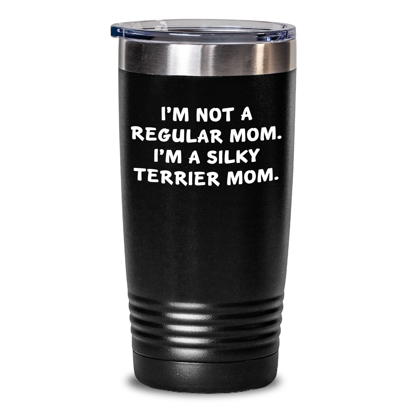 Funny Silky Terrier Dog Mom Gifts from Mom - 'I'm Not A Regular Mom. I'm A Silky Terrier Mom.' Tumbler for Silky Terrier Dog Fathers Day Unique Gifts - Main