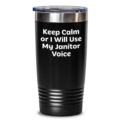 Funny Janitor Gifts: Janitor Humor Tumbler, Keep Calm Janitor Voice Mother's Day Unique Gifts from Men to Janitor Friends - Main