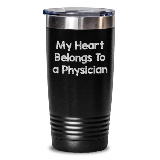 Funny Quotes for Physician Lover, Gifts from Men to Physician, Physician Unique Valentine's Gifts, Tumbler, My Heart Belongs To A Physician - Main