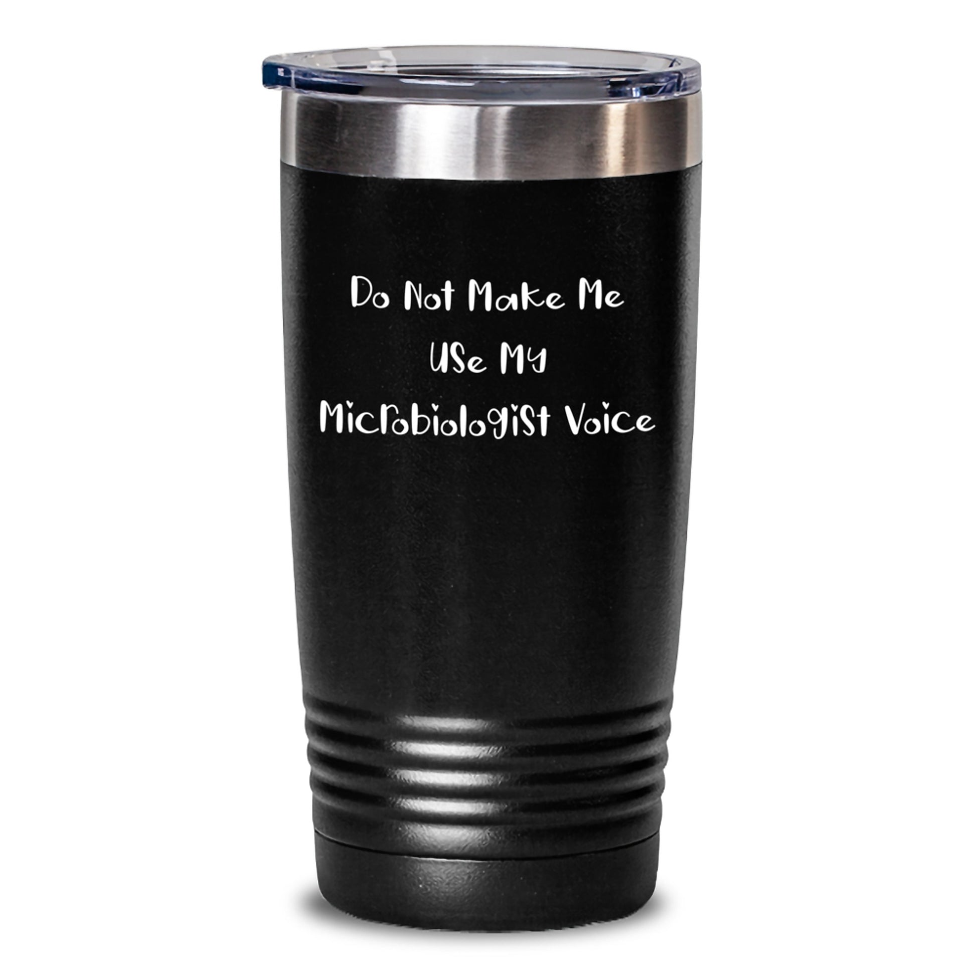 Funny Microbiologist Gifts from Friends - 'Do Not Make Me Use My Microbiologist Voice' Birthday Tumbler for Him or Her - Main