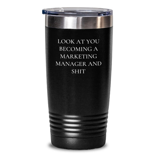 Marketing Manager Graduation Gifts from Friends, Funny Tumbler Look At You Becoming A Marketing Manager And Shit, 20oz or 30oz Capacity - Main