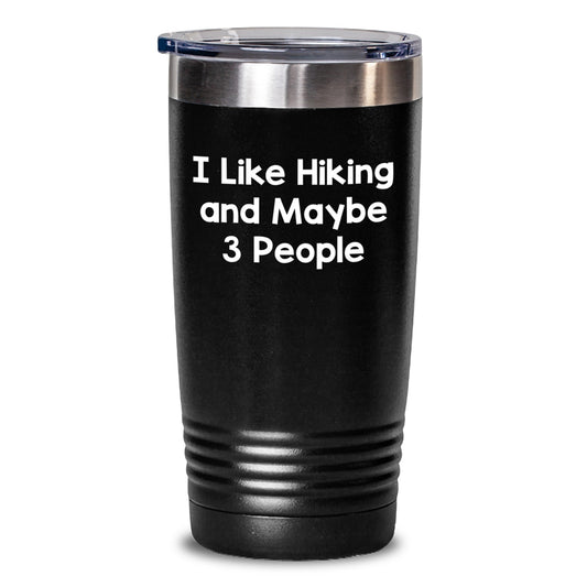 Hiking Gifts - Funny Quote Tumbler for Outdoor Lovers, Birthday Unique Gifts from Friends or Family, 20oz or 30oz Stainless Steel Powder Coating Tumbler - Main