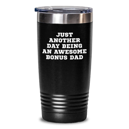 Funny Bonus Dad Gifts, Just Another Day Being An Awesome Bonus Dad 20oz or 30oz Vacuum Insulated Tumbler for Graduation from Men - Main