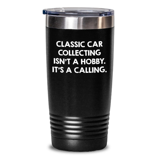 Classic Car Collecting Enthusiasts Gifts for Him - Funny Classic Car Collecting Isn't A Hobby Its A Calling Men Birthday Unique Presents - Main