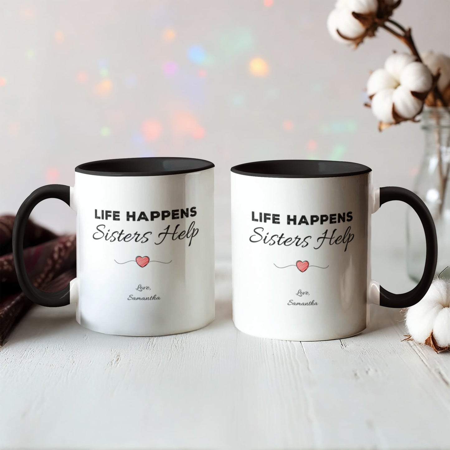 Life Happens, Sisters Help Personalized Sister Mug – Two-Tone Ceramic Coffee Mug (11oz/15oz)
