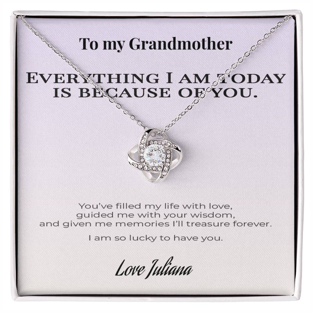Gift for Grandmother – Love Knot Necklace – “Everything I Am Is Because of You” – Personalized Grandmother Gift from Grandchild