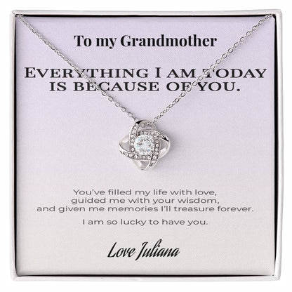 Gift for Grandmother – Love Knot Necklace – “Everything I Am Is Because of You” – Personalized Grandmother Gift from Grandchild