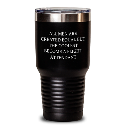 Funny Flight Attendant Gifts from Men - Mother's Day Unique Gifts for Flight Attendants - 'All Men Are Created Equal But The Coolest Become A Flight Attendant' Tumbler - Main