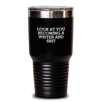 Funny Writer Gifts for Him or Her - 'Look At You Becoming A Writer And Shit' Tumbler from Friends, Coworkers, or Family - Birthday Unique Presents for Writers - Main