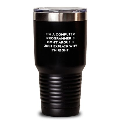 Funny Computer Programmer Tumbler Gifts from Dad - 'I'm a Computer Programmer, I Don't Argue, I Just Explain Why I'm Right' for Graduation, Tech Enthusiasts, Friends, Coworkers, Family, Men, Women - Main