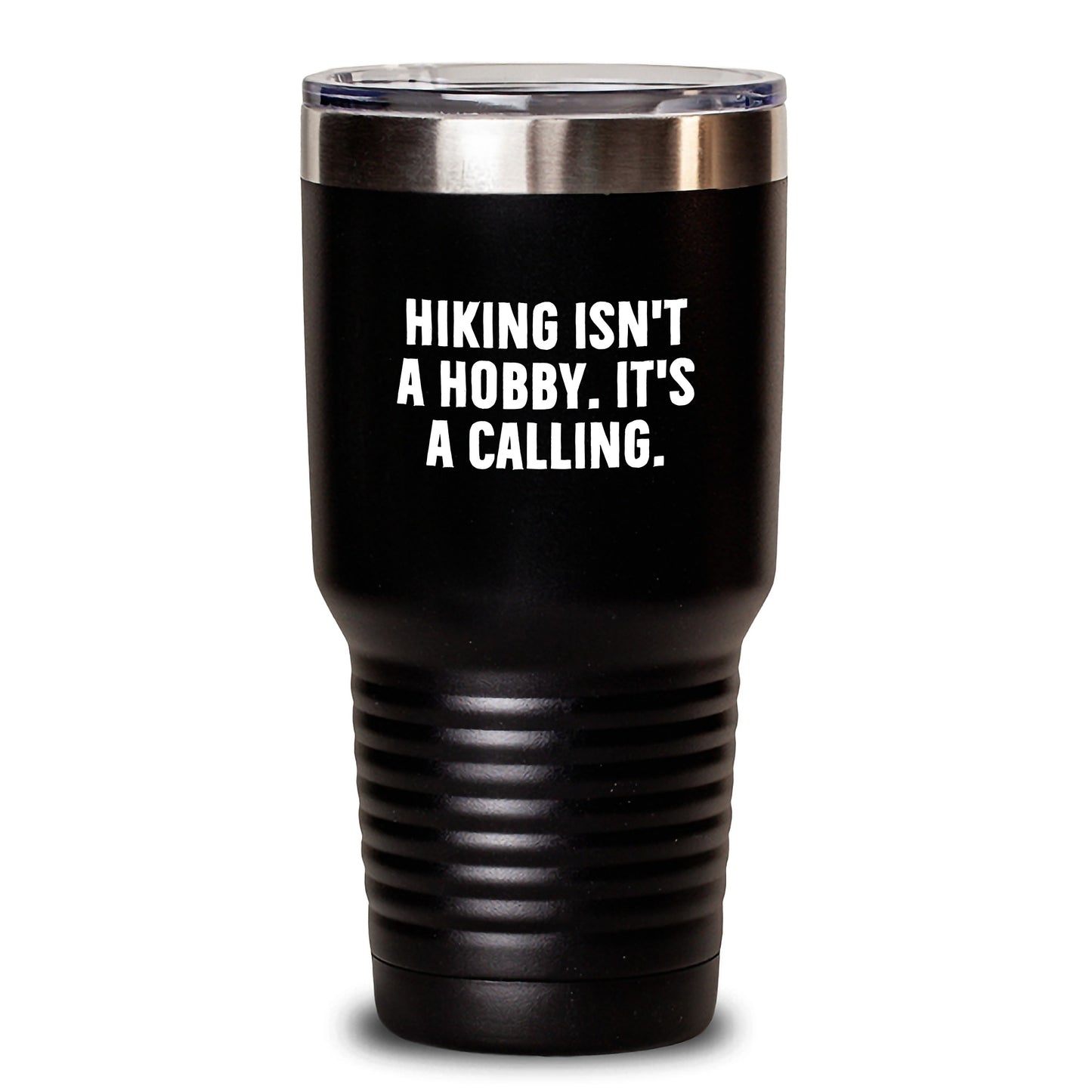 Hiking Gifts from Friends - Hiking Isn't A Hobby, It's A Calling. Funny 20oz 30oz Tumbler Birthday Unique Gifts for Hiking Men Women - Main