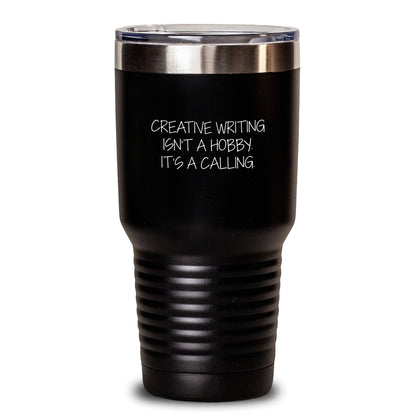 Creative Writing Gifts from Family, Unique Inspirational Tumbler for Creative Writing Lovers, Funny Quote 'Creative Writing Isn't A Hobby, It's A Calling' for Mom on Mother's Day - Main