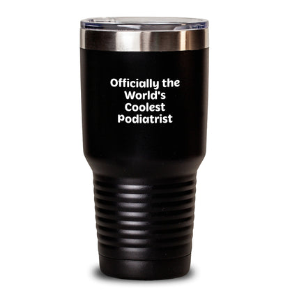 Funny Gifts for Podiatrist Friends from Men, Unique Birthday Unique Gifts, Officially 'The World's Coolest Podiatrist' Tumbler for Men or Women, 20oz/30oz Black Tumbler - Podiatrist Lover Gift - Main
