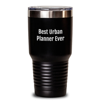 Funny Urban Planner Gifts from Friends - Best Urban Planner Ever Tumbler, Birthday Unique Gifts for Urban Planner - Main