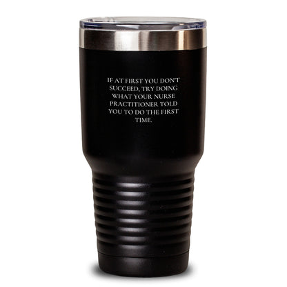 Funny Nurse Practitioner Tumbler Gifts from Men for Valentine's Unique Gifts - Valentine's, Nurse Practitioner, Tumbler, Funny Quote - Main