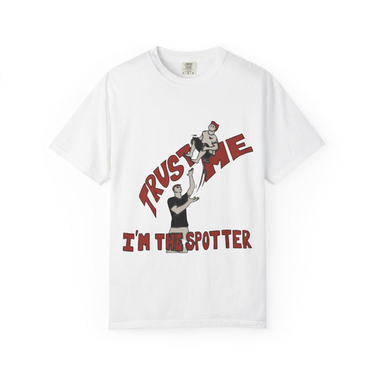 Trust Me I'm The Spotter T-Shirt — Funny Gym Trampolining Spotter Tee