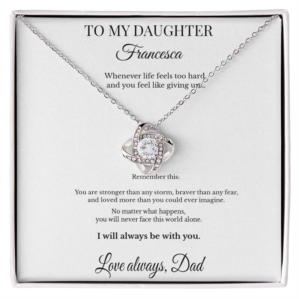 Personalized To My Daughter Necklace from Dad – “When Life Feels Too Hard” Love Knot Gift