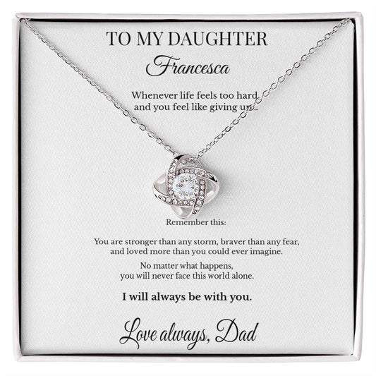 Personalized To My Daughter Necklace from Dad – “When Life Feels Too Hard” Love Knot Gift