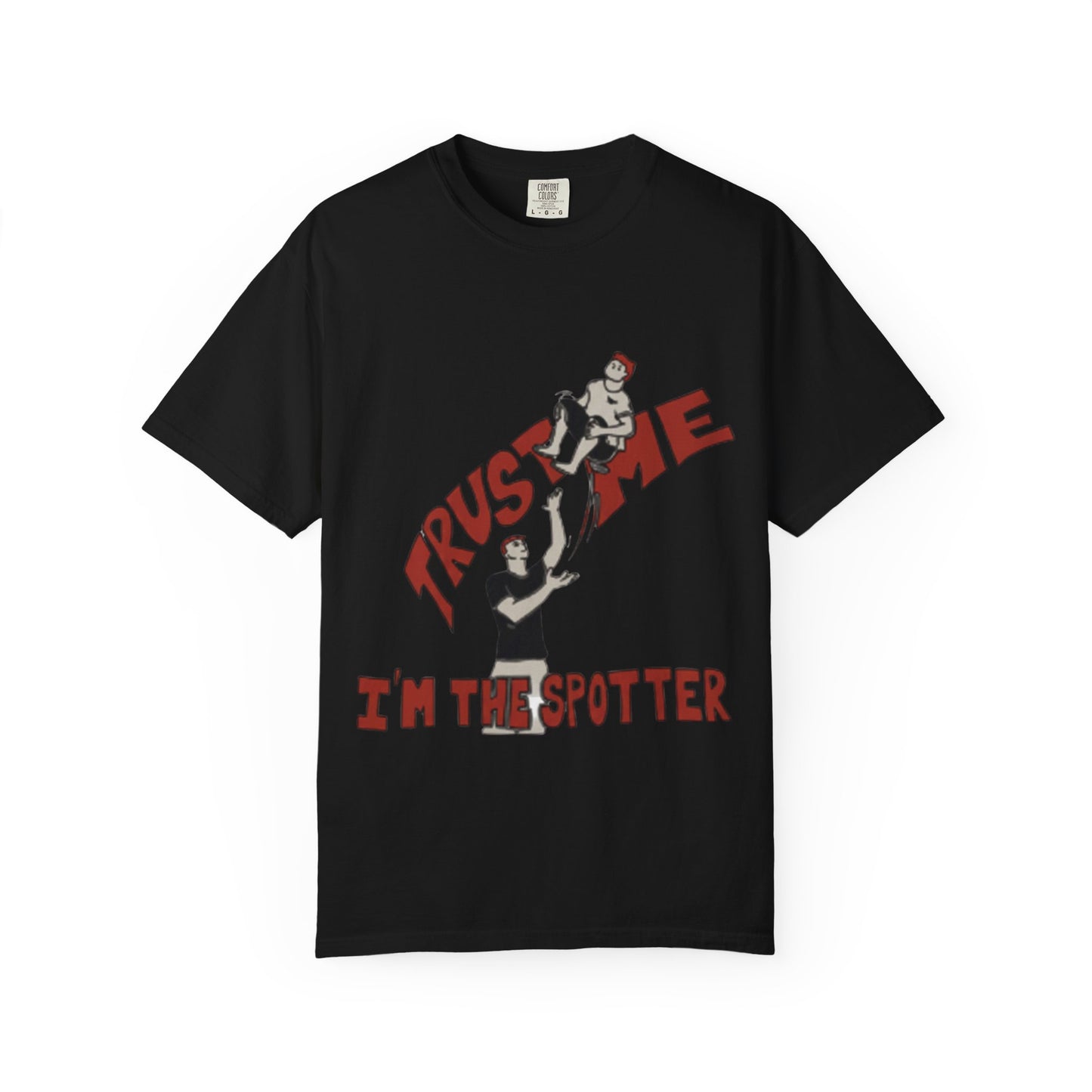 Trust Me I'm The Spotter T-Shirt — Funny Gym Trampolining Spotter Tee