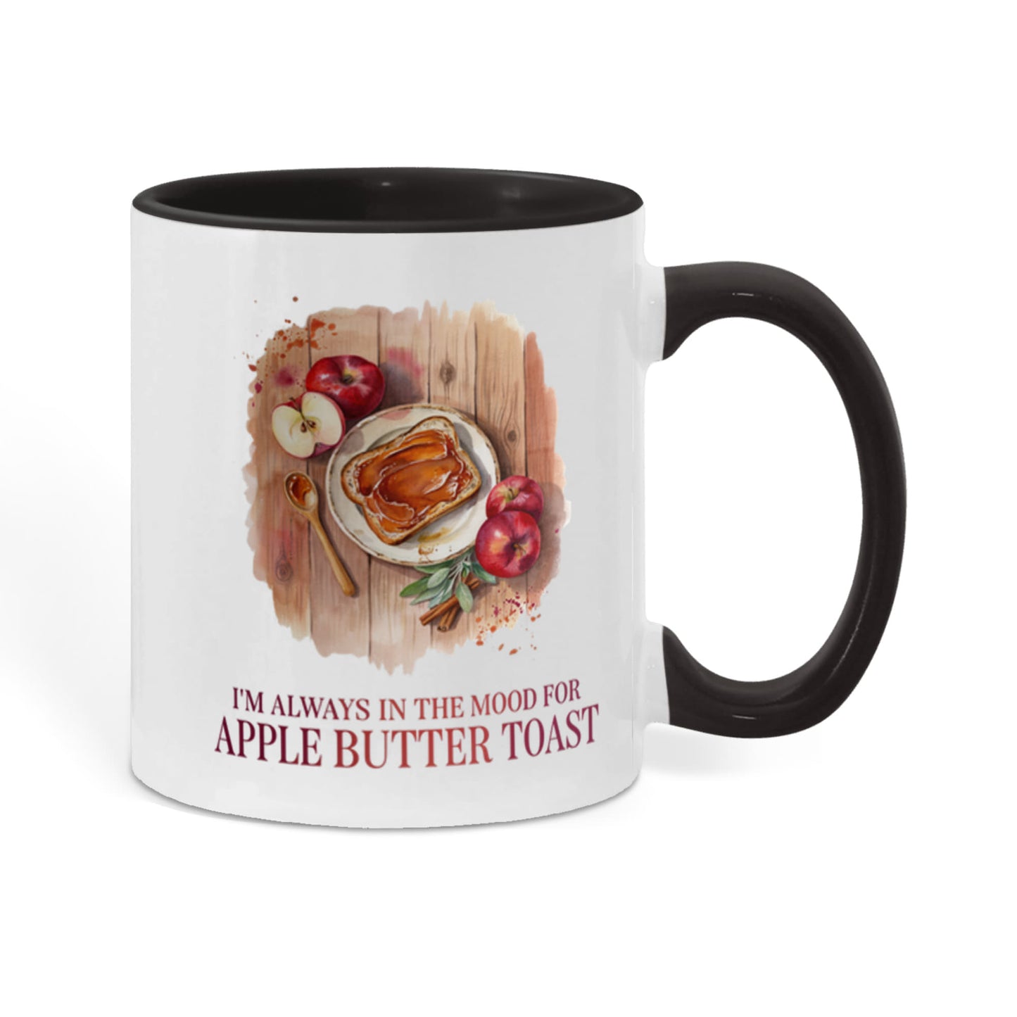 I'm Always in the Mood for Apple Butter Toast Color Accent Ceramic Mug | Autumn Coffee Mug